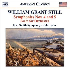 WILLIAM GRANT STILL - Symphonies Nos. 4 and 5 / Poem for Orchestra [ Fort Smith Symphony / John Jeter ] cover 
